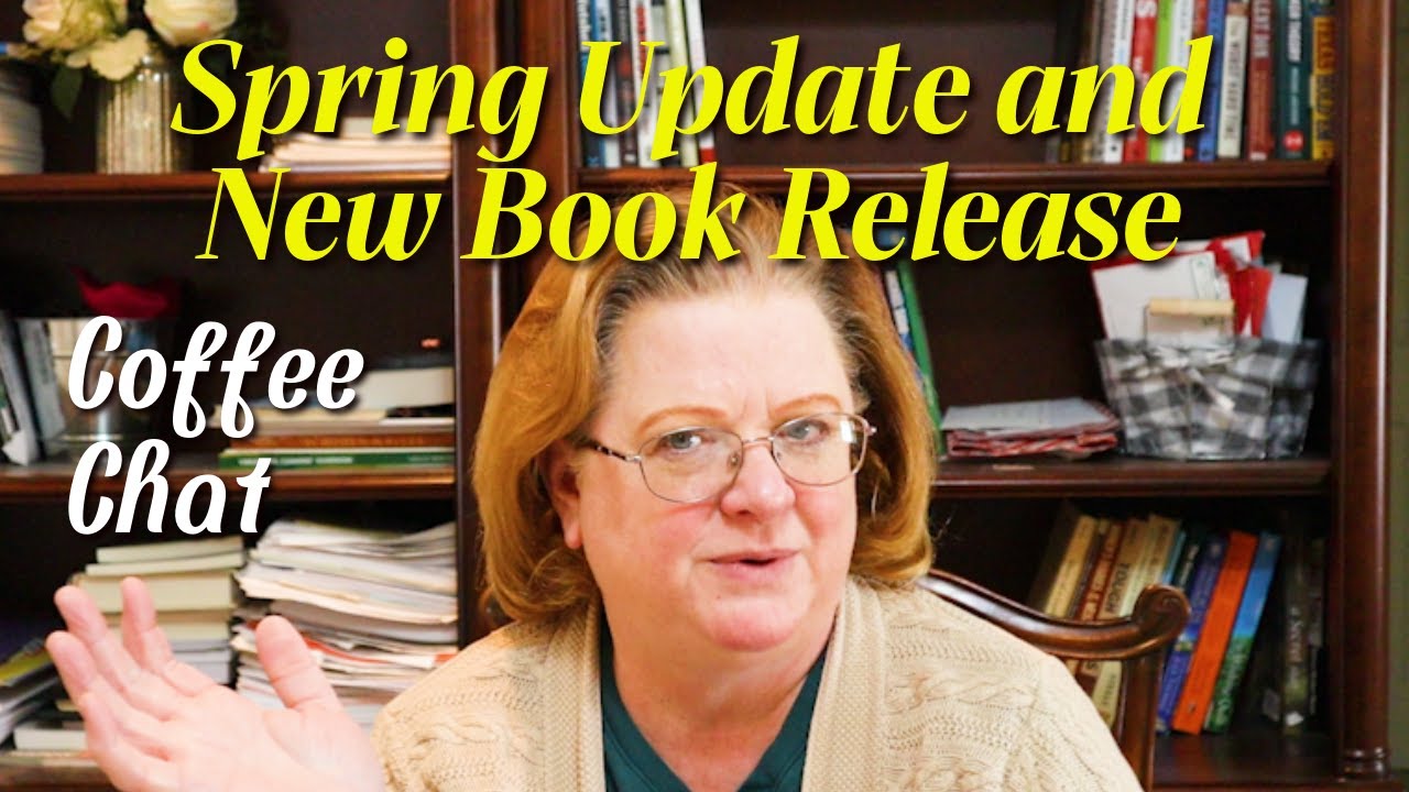 COFFEE CHAT: Spring Update and NEW BOOK RELEASE