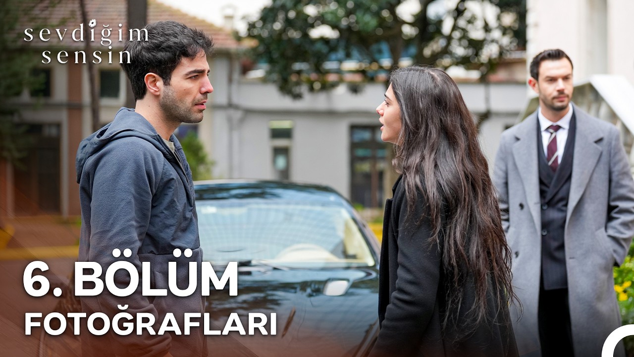 Sevdiğim Sensin 6. Bölüm Fotoğrafları Part#2 📷