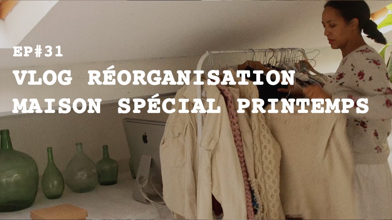 EP#31 - vlog réorganisation de la maison pour le printemps 🌿 | Rangement, bien-être et minimalisme