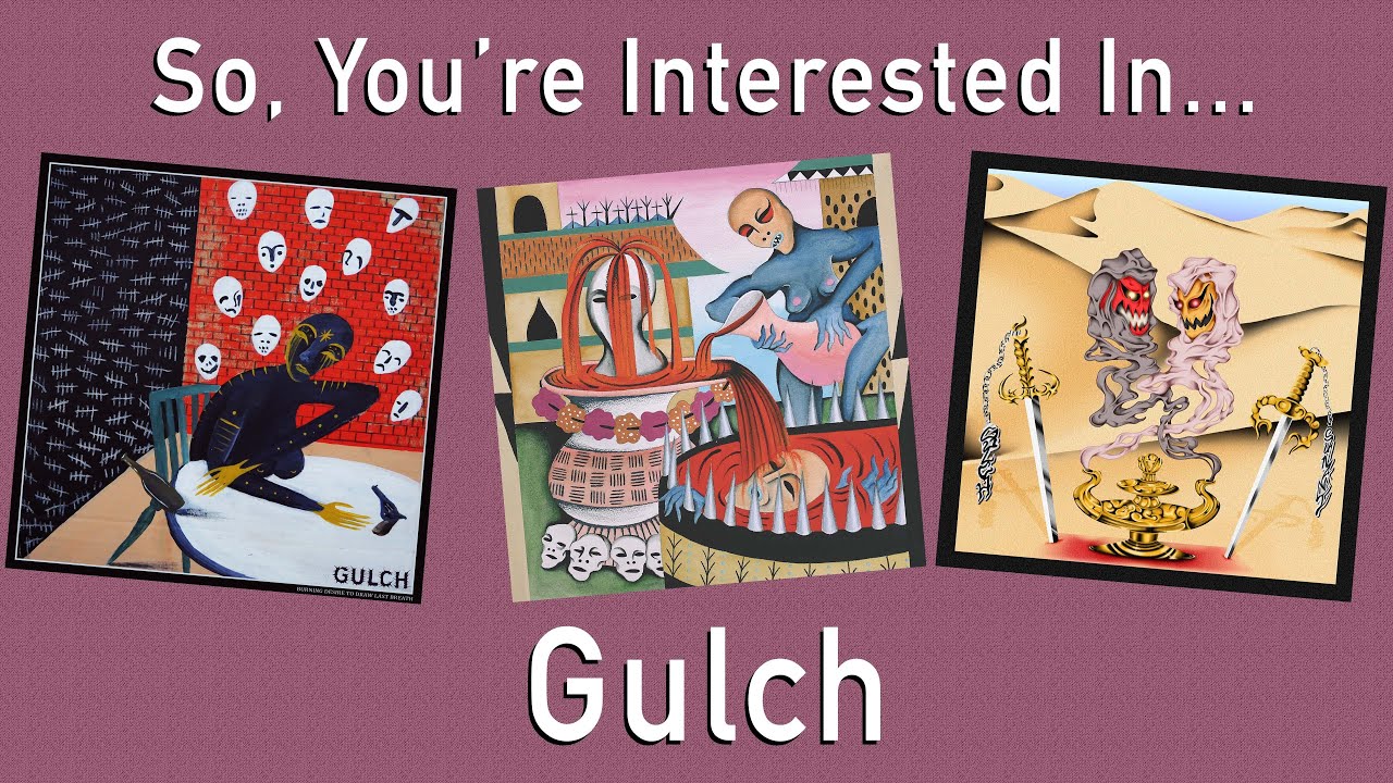 So, You're Interested In... Gulch