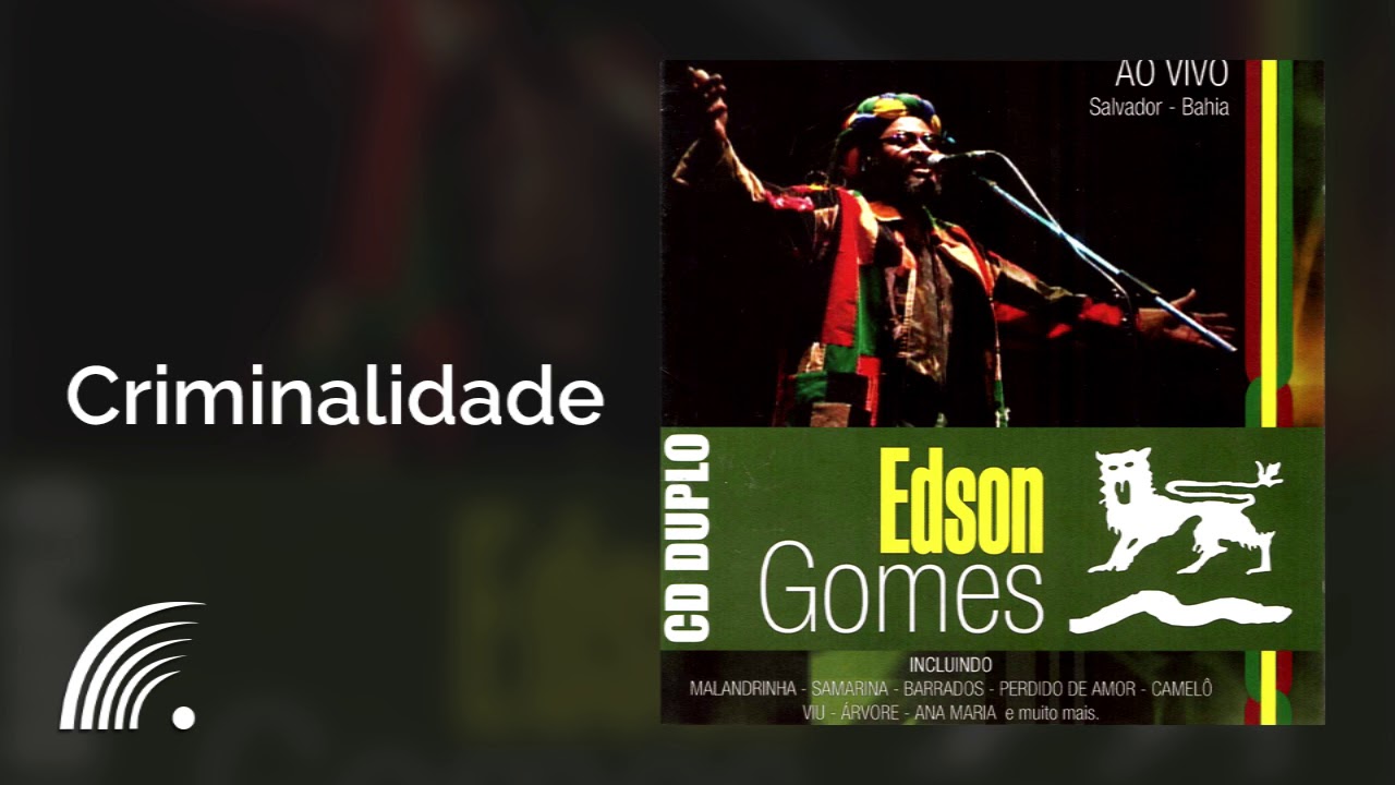 Edson Gomes - Criminalidade - Ao Vivo Em Salvador