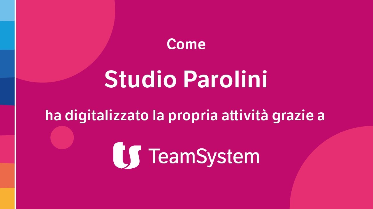 Digitalizzazione delle attività dello Studio: perché Studio Parolini ha scelto TeamSystem