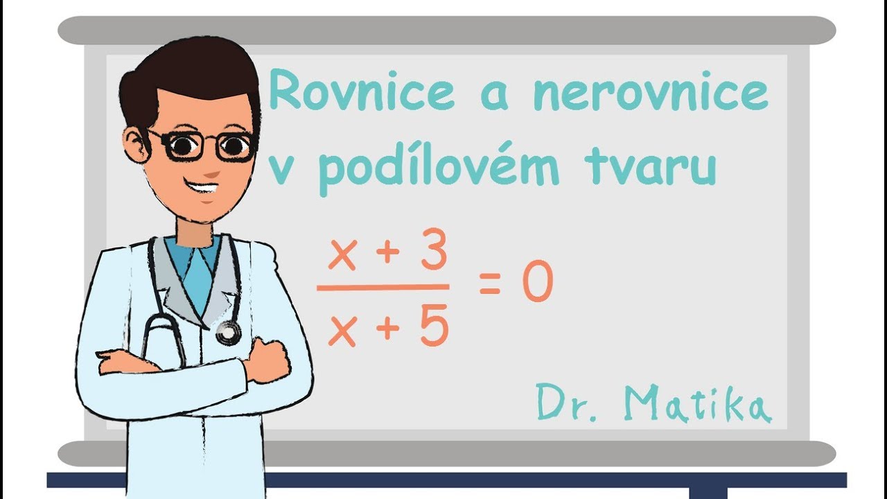 Jak řešit nerovnice v podílovém tvaru? Doučování Dr. Matika