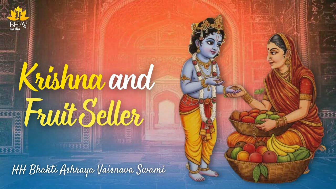 Krishna & Fruits seller | Bhakti Ashraya Vaishnava Swami