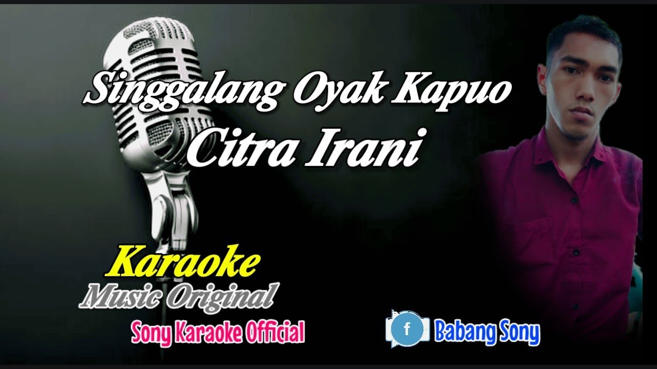 SINGGALANG OYAK KAPUA VOC DIKE PUTRA KARAOKE || @sonykaraokeofficial