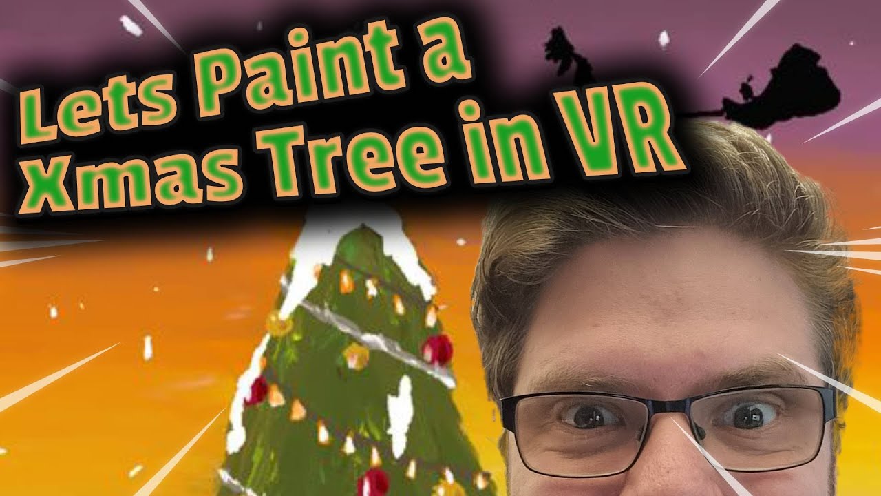 Lets Paint in VR - Christmas Tree