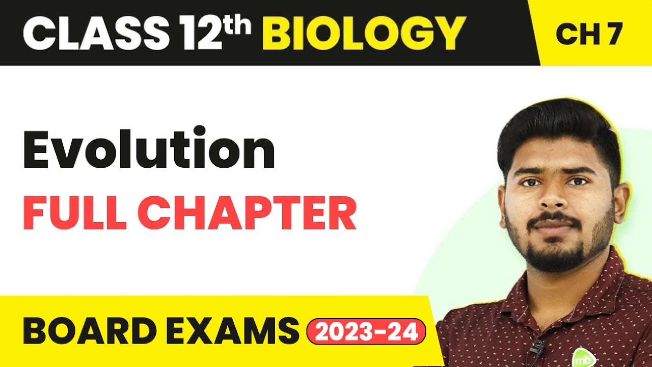 Evolution - Full Chapter Explanation | Class 12 Biology Chapter 7 | 2022-23