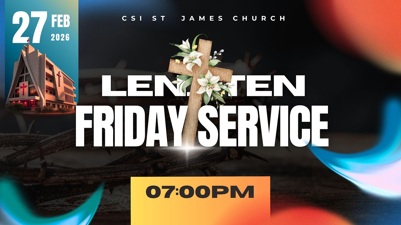 27-02-2026 | 07.00 PM LENTAN FRIDAY SERVICE | CSI ST JAMES CHURCH AYANAVARAM