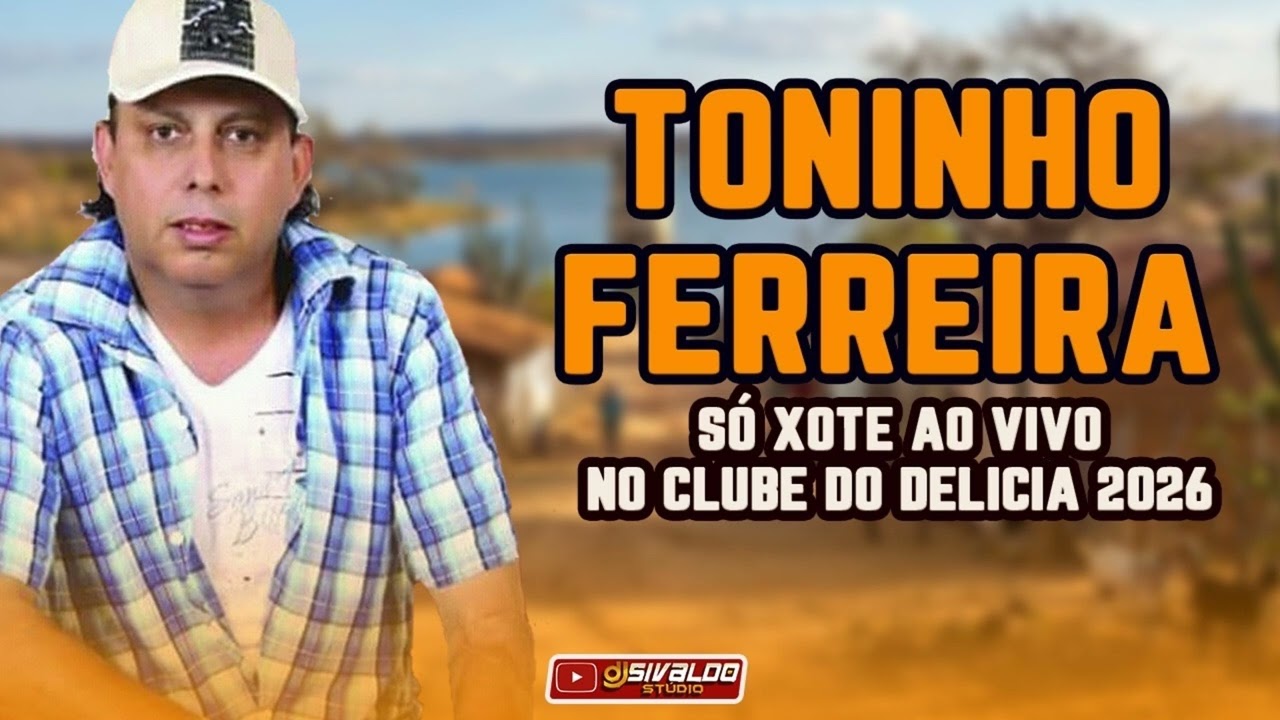 TONINHO FERREIRA - SÓ XOTÃO DA ROÇA ( AO VIVO NO CLUBE DO DELICIA )