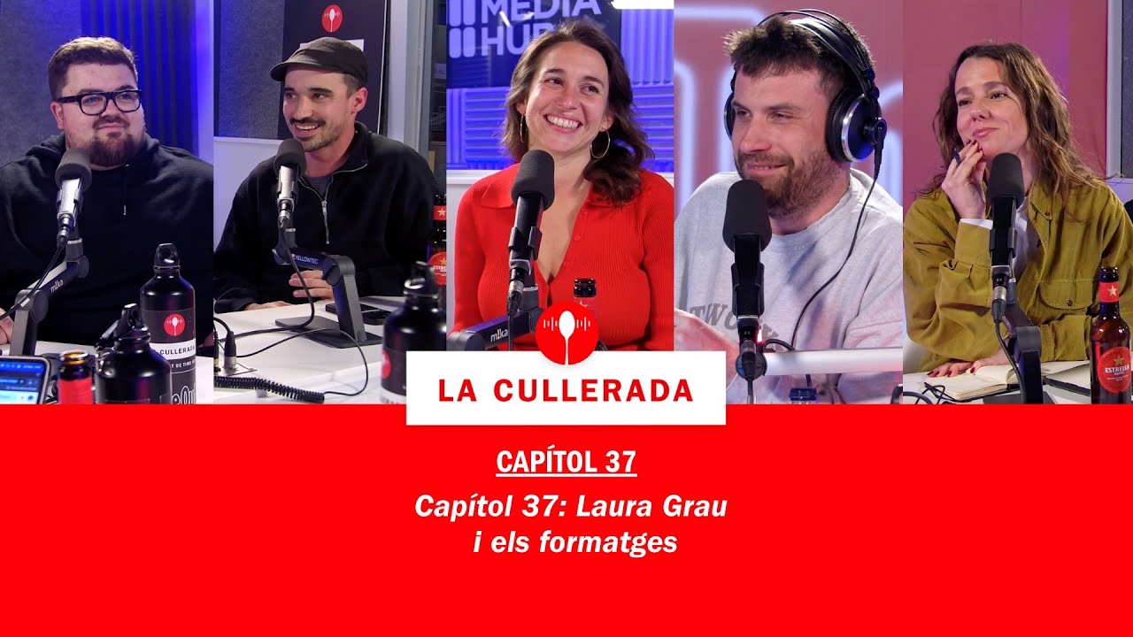 La Cullerada I Capítol 37: Laura Grau i els formatges