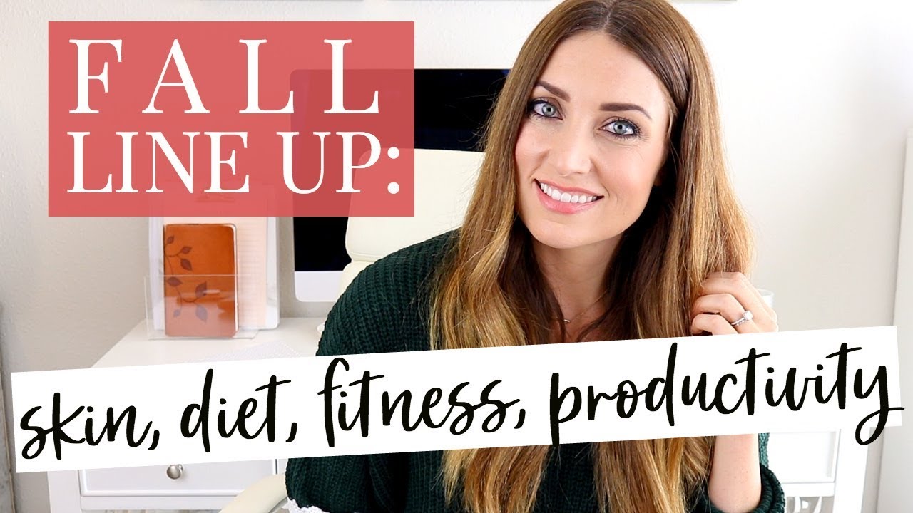 Fall Line Up: SKIN, DIET, FITNESS + PRODUCTIVITY | Kendra Atkins