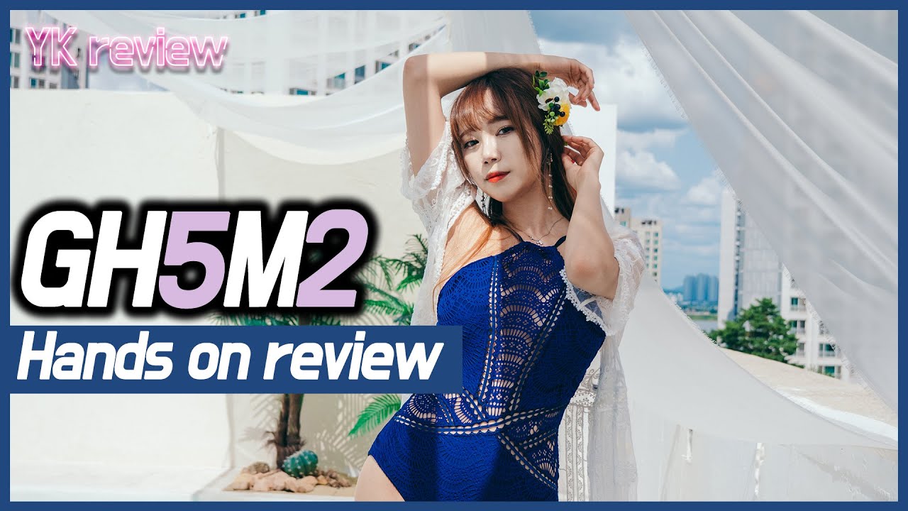 파나소닉 GH5M2, 나의 첫 루믹스 실사용기 [YK리뷰]
