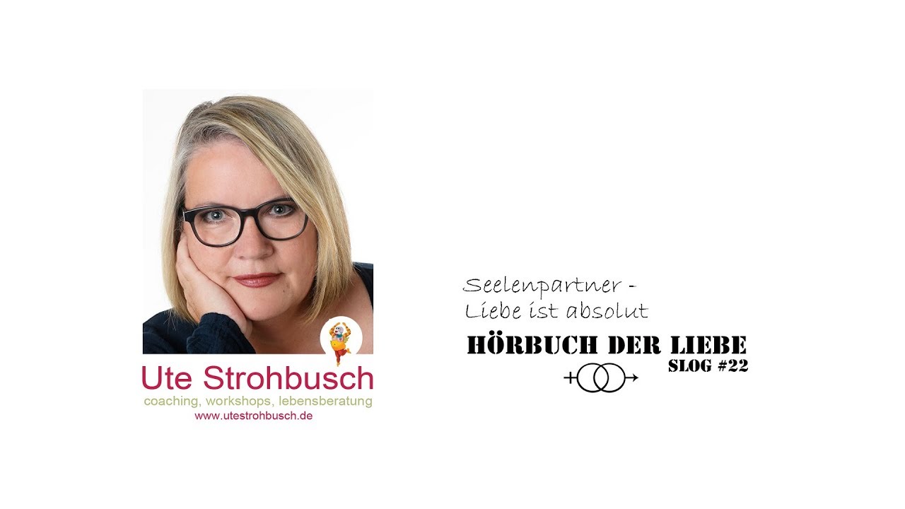 SLOG #22, UTE STROHBUSCH: Seelenpartner - Liebe ist absolut