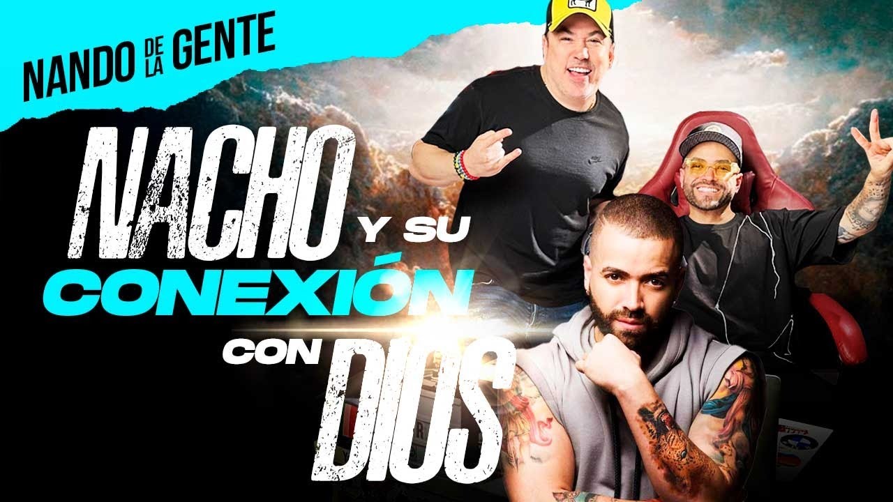 Nacho y su conexión con DIOS