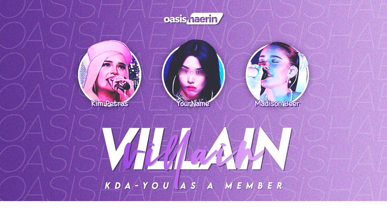 [K/DA ft. Kim Petras, You & Madison Beer] VILLAIN : 3 members (You as member) (Ko-fi Requested)