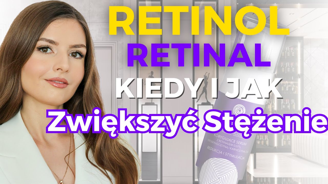 Kuracja Retinolem - Jak Zacząć i Kiedy Zwiększyć Stężenie | Czy większe stężenie jest potrzebne ?