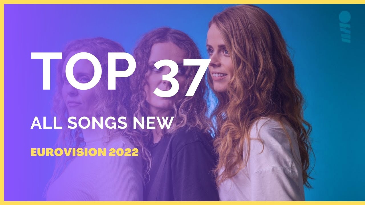 EUROVISION 2022: TOP 37 NEW 🇮🇸