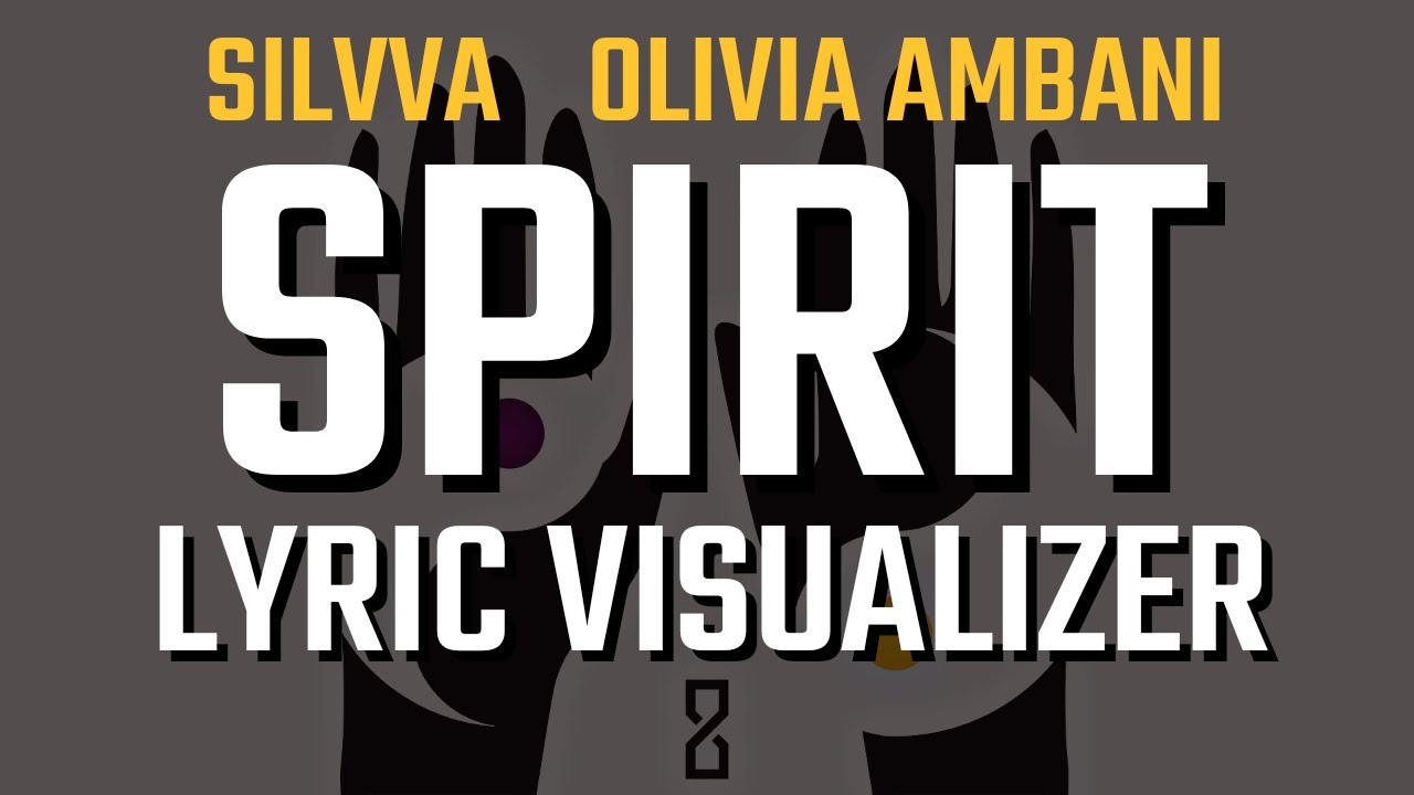 Silvva x Olivia Ambani - SPIRIT (LYRIC VISUALIZER)