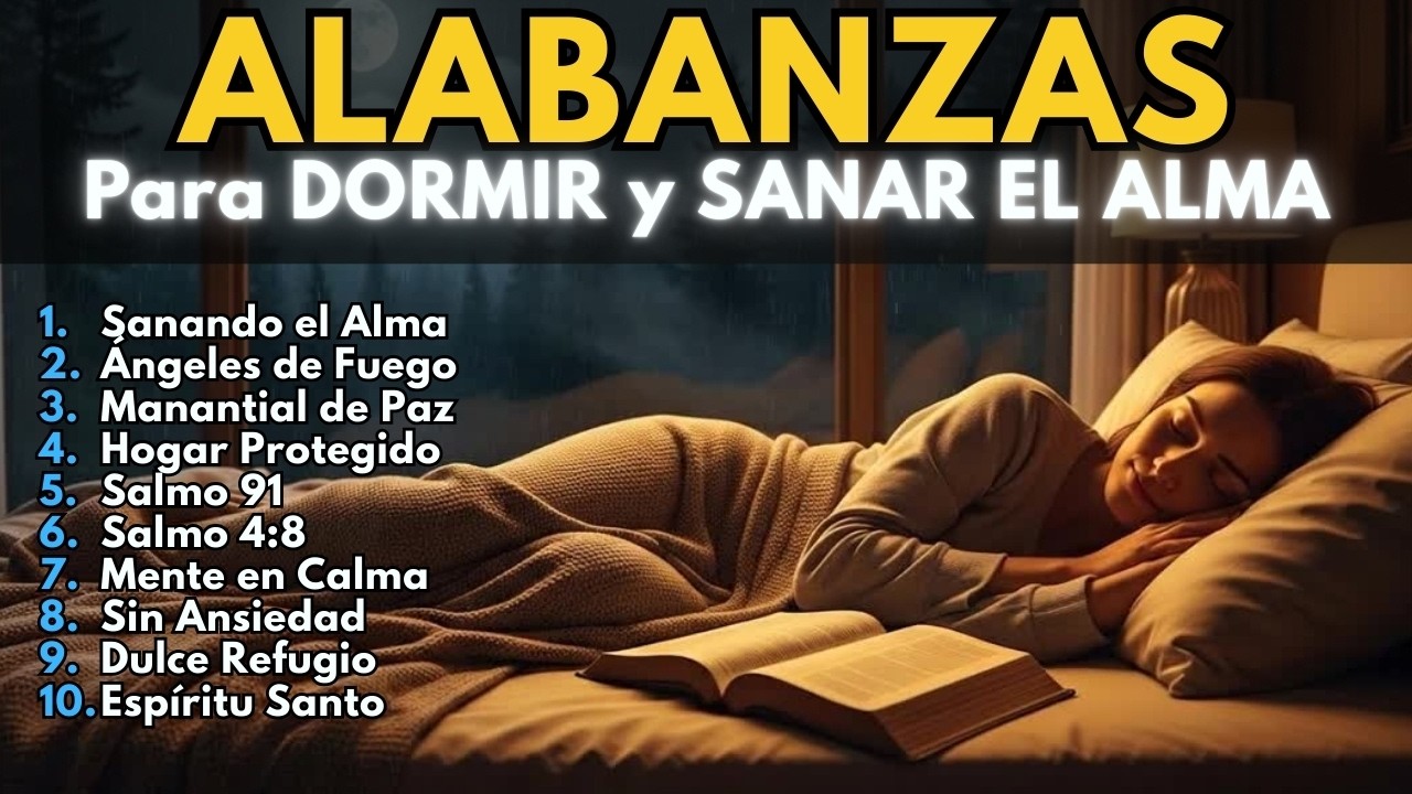 🙏 Alabanzas para Dormir con la Unción de Dios | Melodías que sanan las heridas profundas del alma