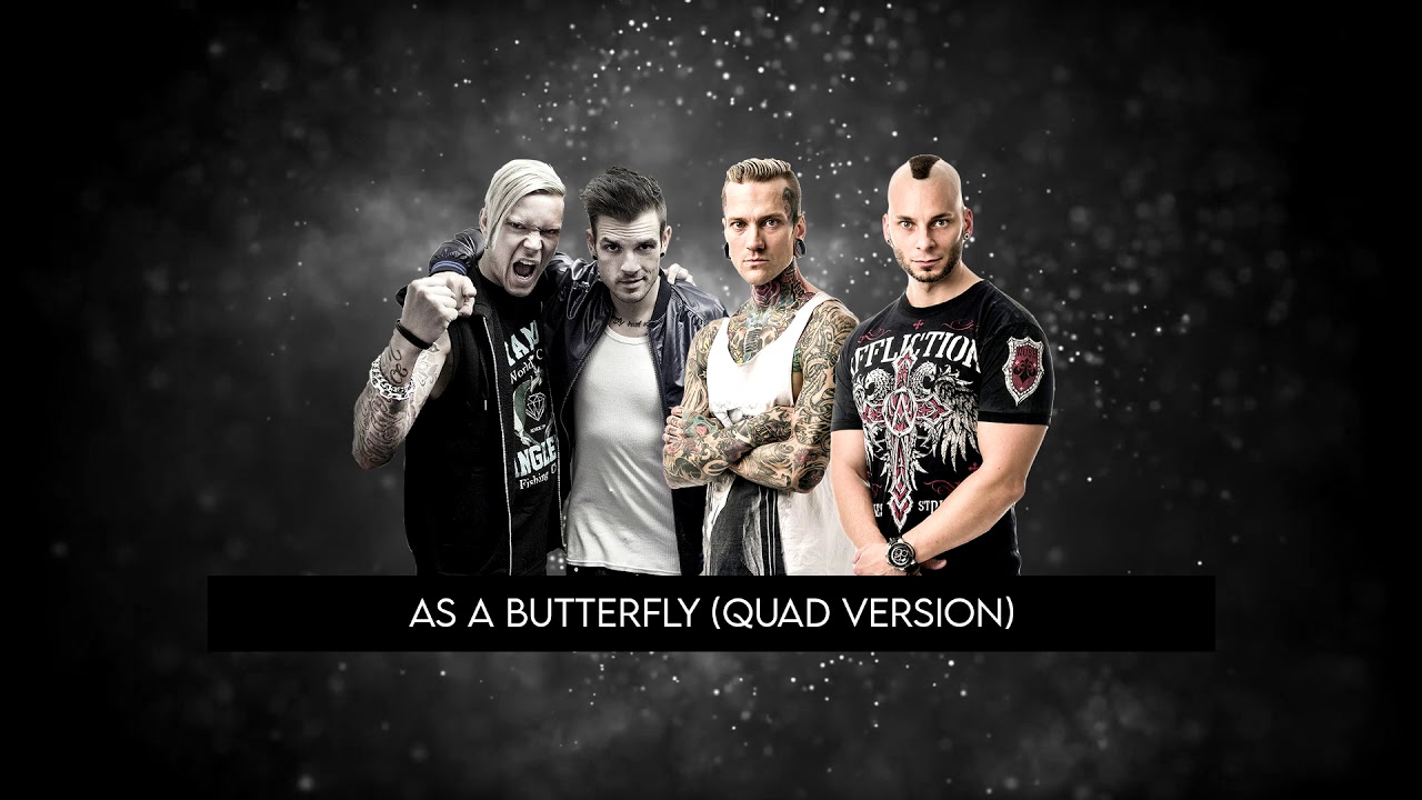 As a Butterfly - Dead by April (Quad Version)