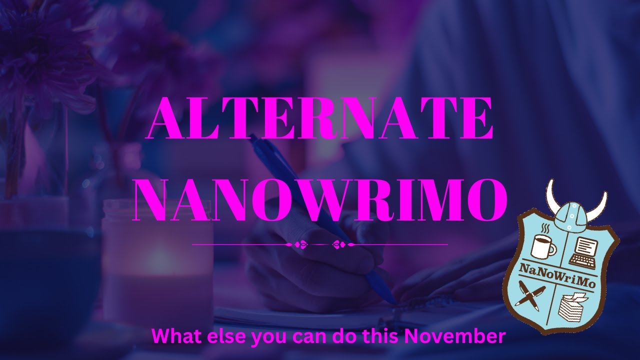 10 Alternatives to NaNoWriMo this November