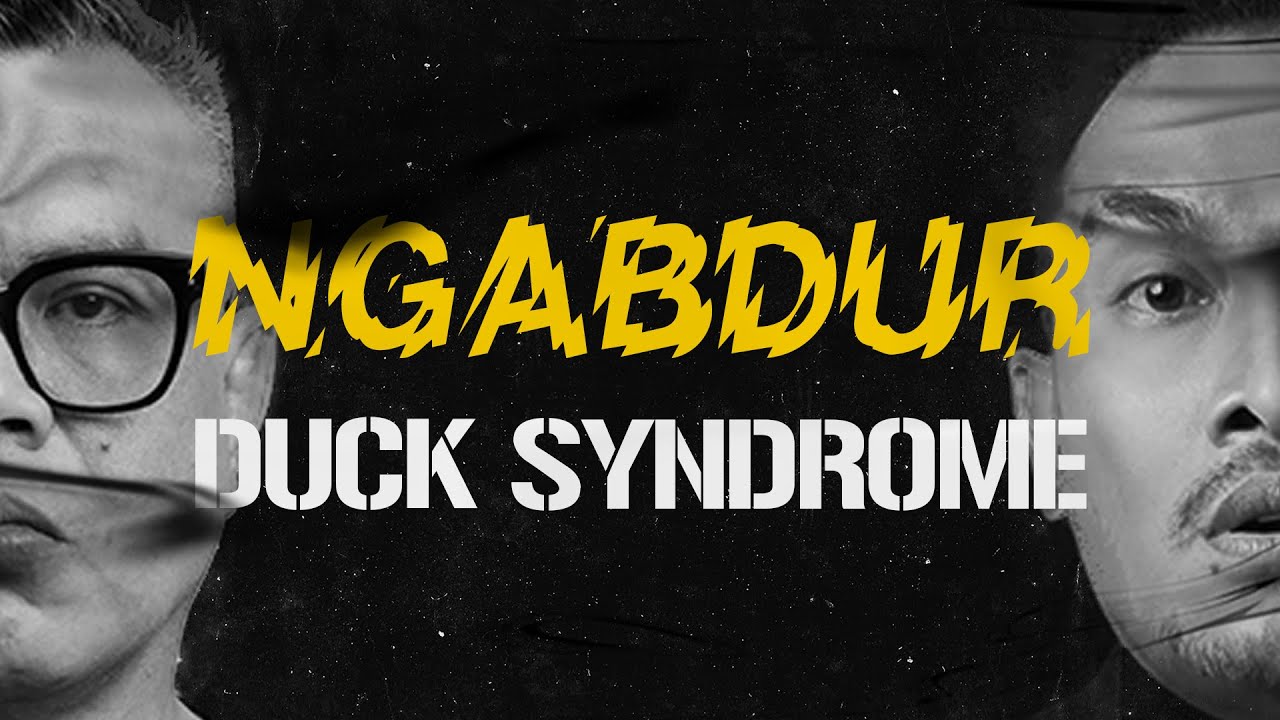 NGABDUR - DUCK SYNDROME