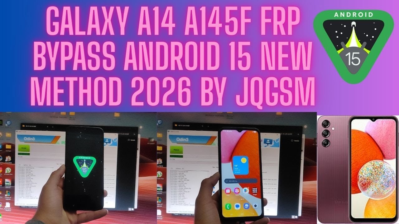 GALAXY A14 A145F FRP BYPASS ANDROID 15 NEW METHOD 2026 BY JQGSM