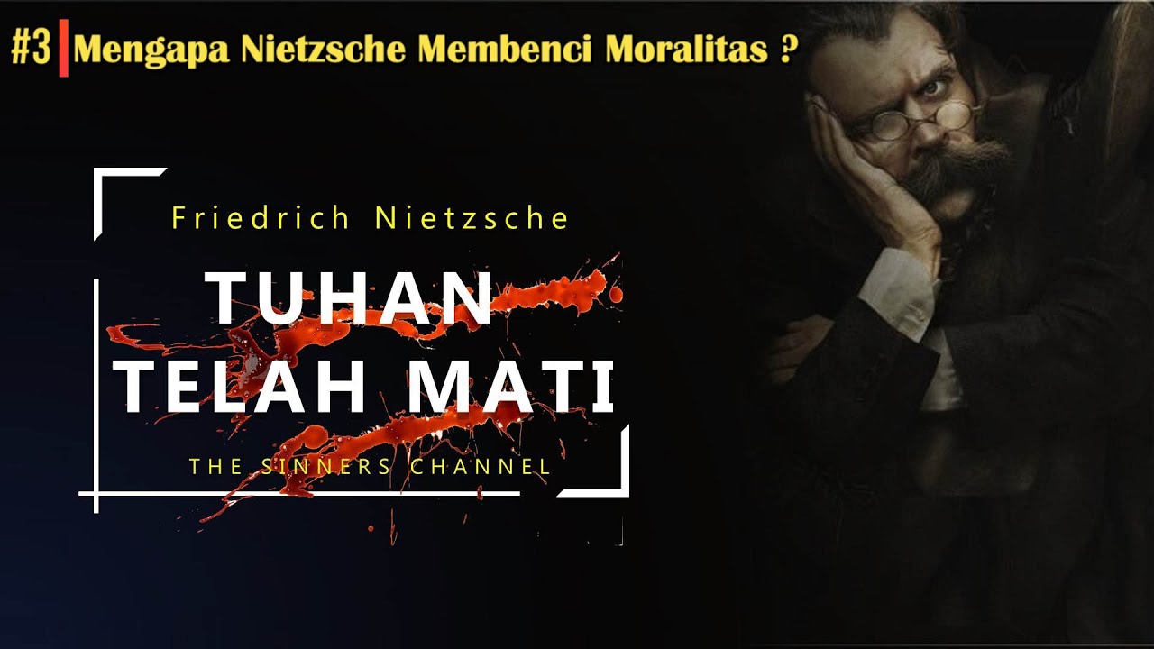 MENGAPA NIETZSCHE MEMBENCI MORALITAS ?