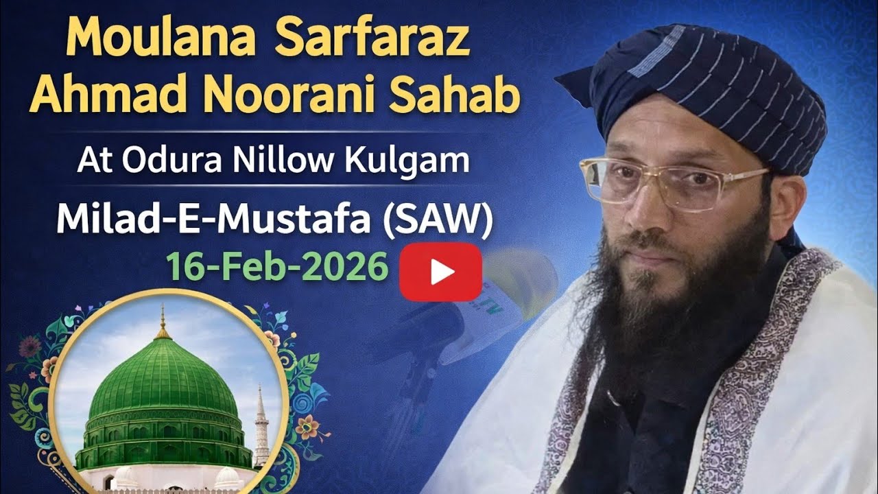 Live At Odura Nillow Kulgam | Milad-E-Mustafa (SAW) | Moulana Sarfaraz Noorani Sahab | 16-Feb-2026