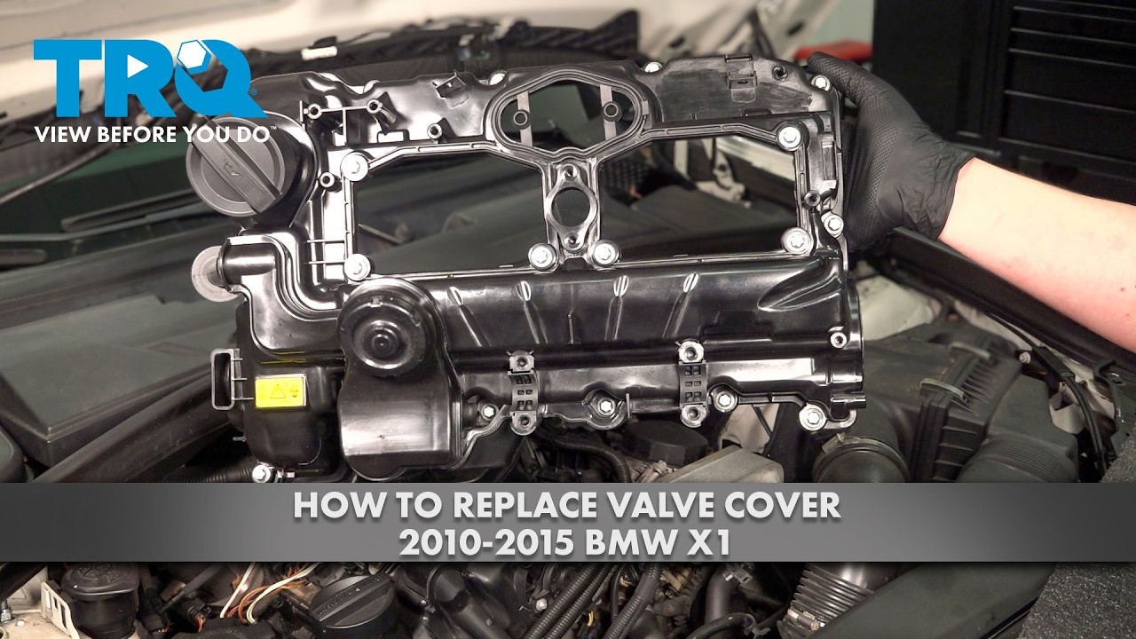 Как заменить крышку клапанов на BMW X1 2010-2015 годов выпуска