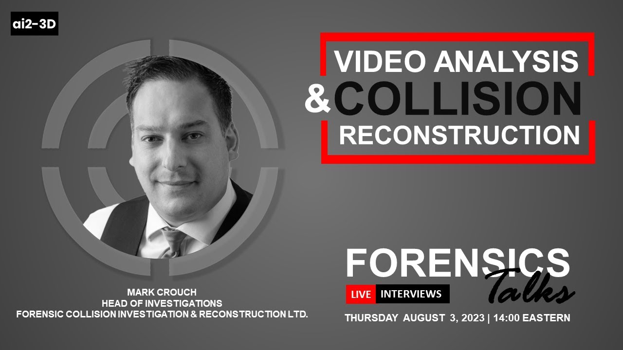 Video Analysis in Collision Reconstruction | Forensics Talks EP 88 | ft. Mark Crouch | CSI | 3D