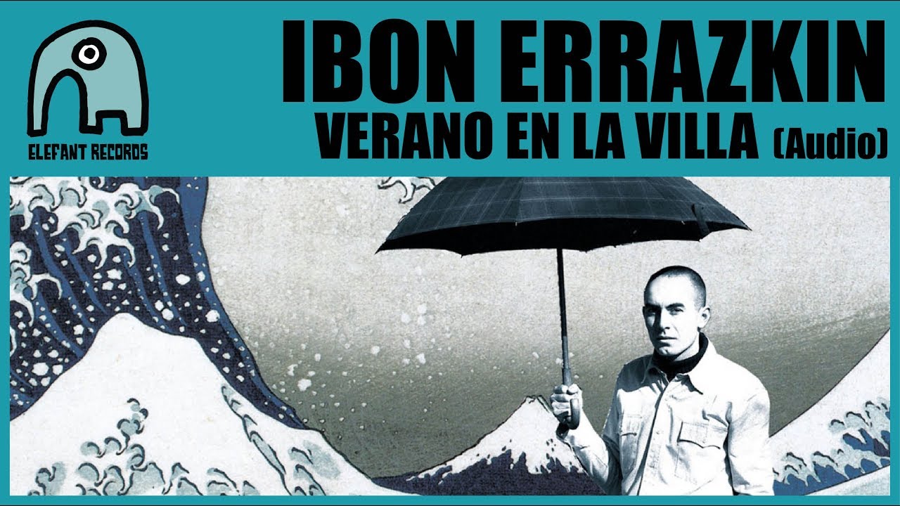 IBON ERRAZKIN - Verano En La Villa [Audio]