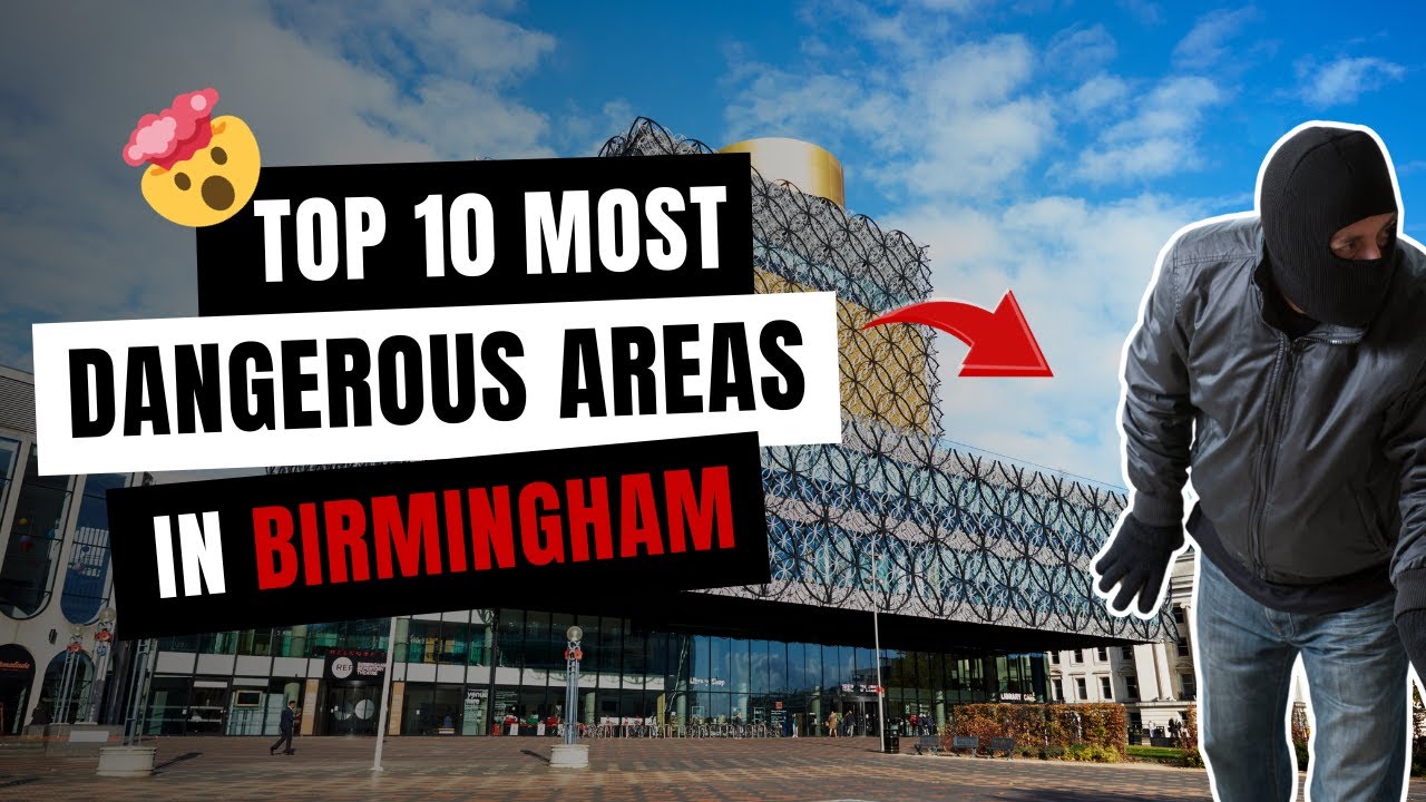 Top 10 Most Dangerous Areas In Birmingham