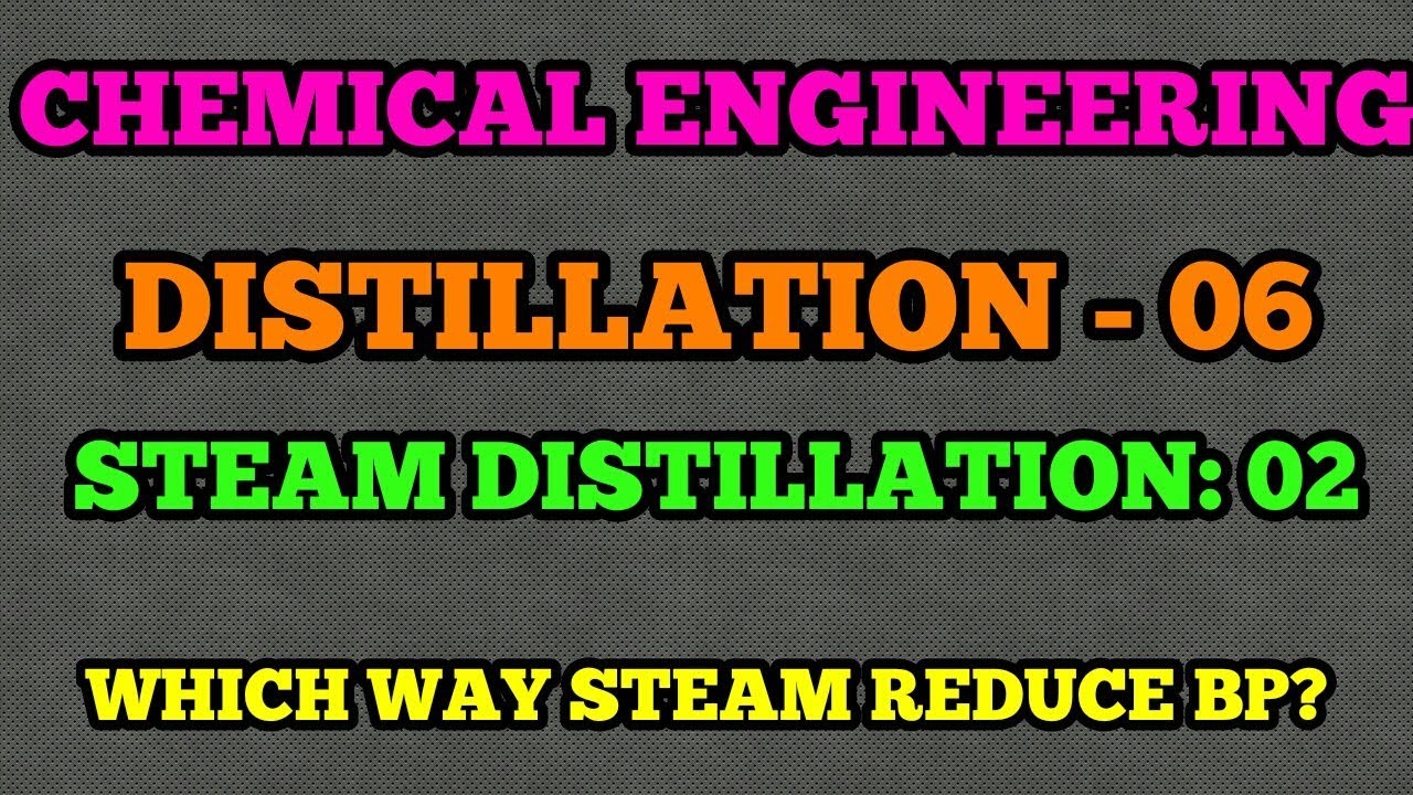 07:Steam distillation in hindi part 2||How Steam Distillation Works?||How steam reduced boilingpoint