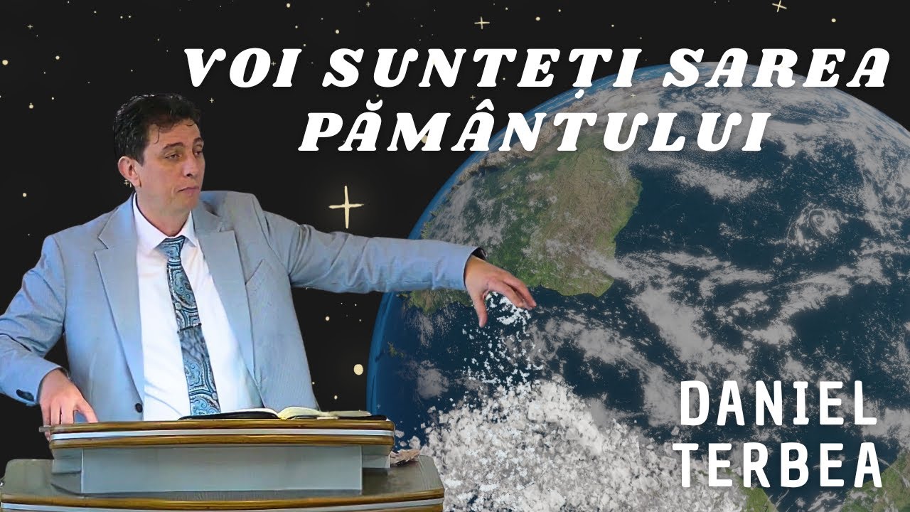 Voi sunteti sarea Pamantului - Daniel Terbea -  - 16 Noiembrie 2025