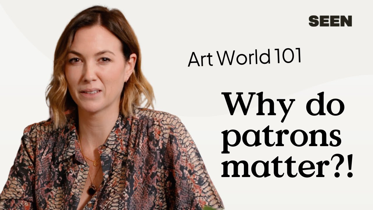 The Patron - Art World 101 | Seen