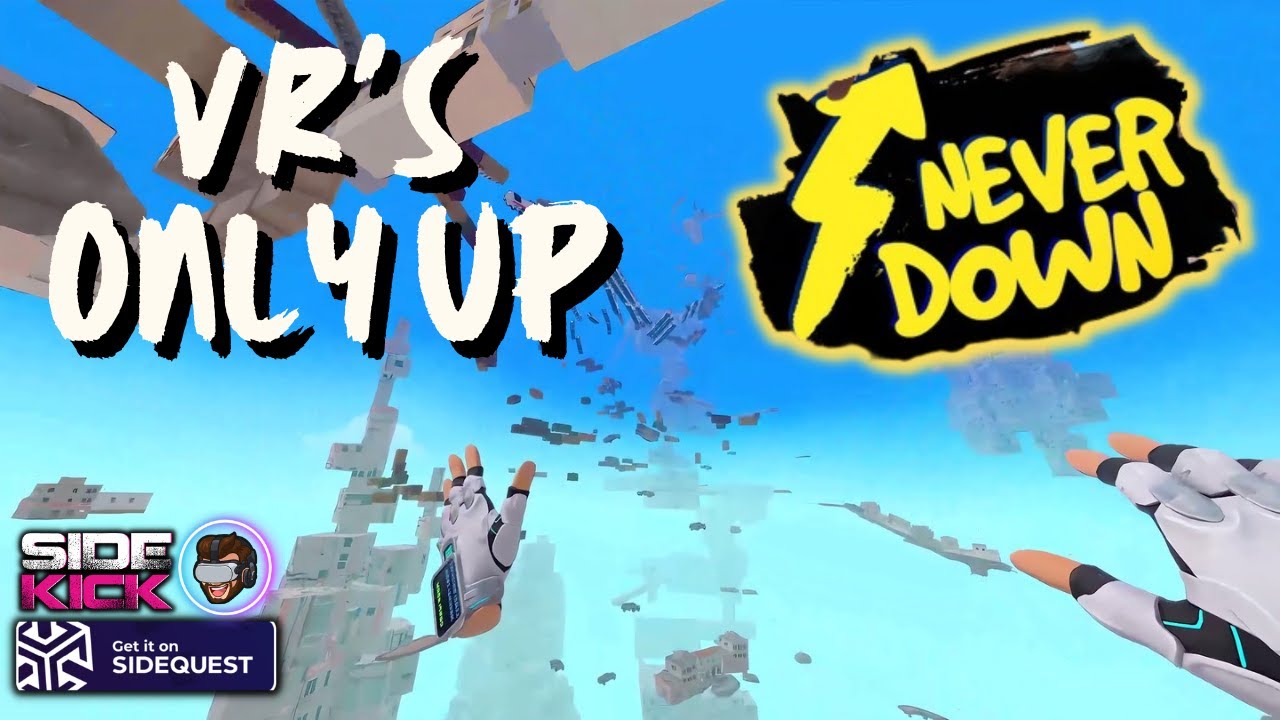 Never Down - Only Up In Virtual Reality