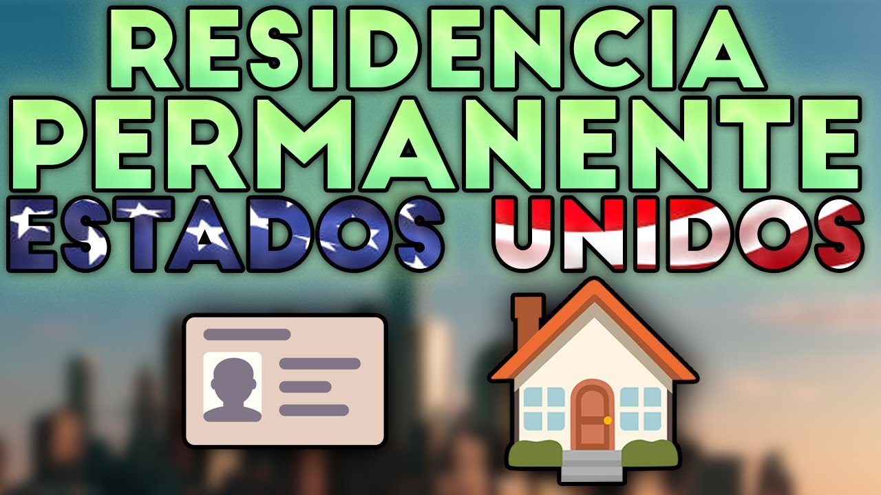 🏠 C&oacute;mo hacerse RESIDENTE PERMANENTE en ESTADOS UNIDOS || Procesos y Requisitos - 2026