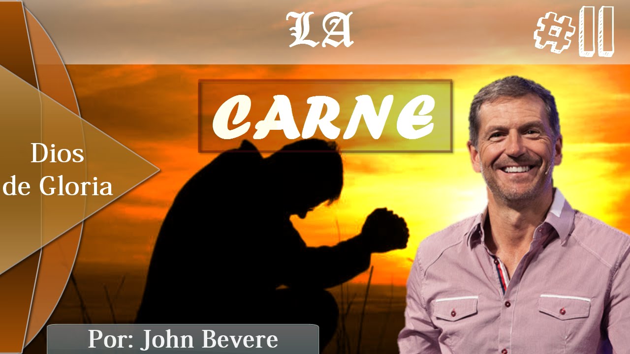 LA CARNE (EXTRAORDINARIO #11) JOHN BEVERE ESPANOL
