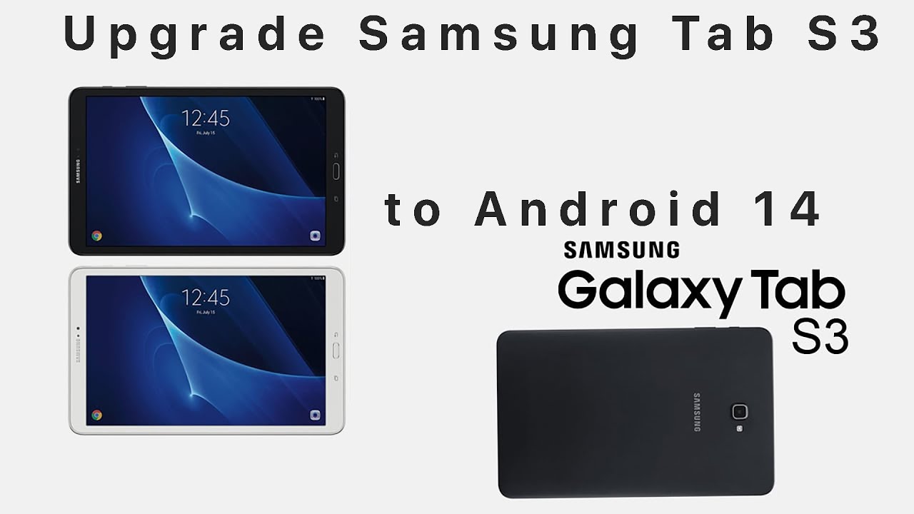 How to upgrade Samsung Galaxy Tab S3 to Andoird 14