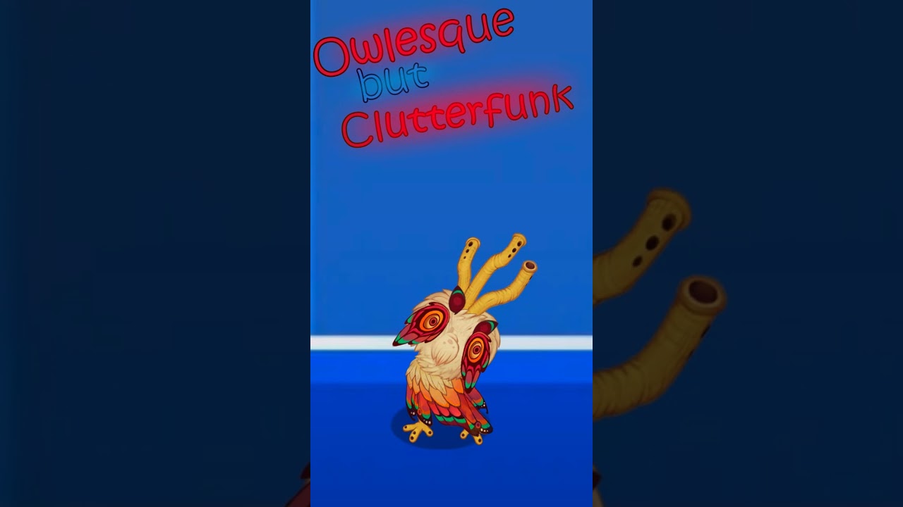 Owlesque but the Clutter gets Funky... (ANIMATED!)  - My Singing Monsters/Clutterfunk