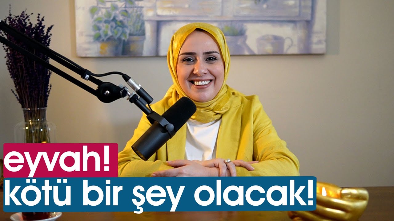 Eyvah Kötü Bir Şey Olacak! | Şeyda Betül Kılıç