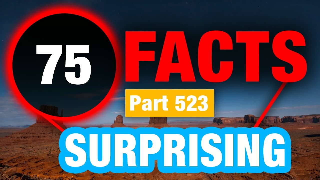 75 Captivating Facts That Will Surprise You
