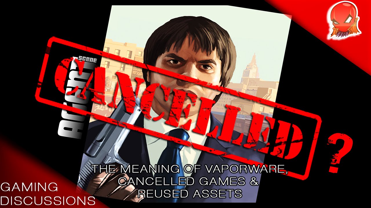 Vaporware, cancelled games & the resurgence of reused assets - Gaming Discussions