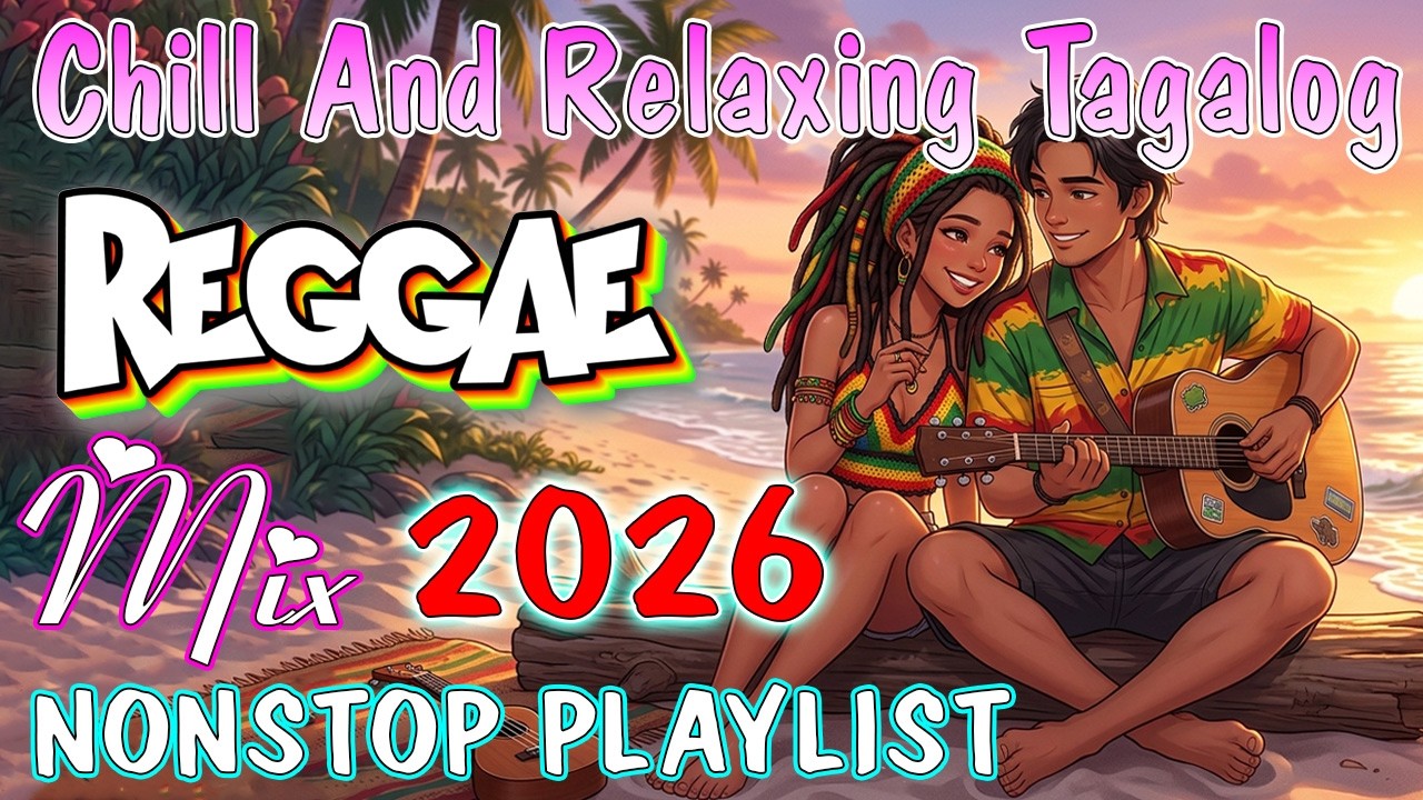 TOP TAGALOG REGGAE LOVE SONGS MIX | BEST OPM REGGAE 2026