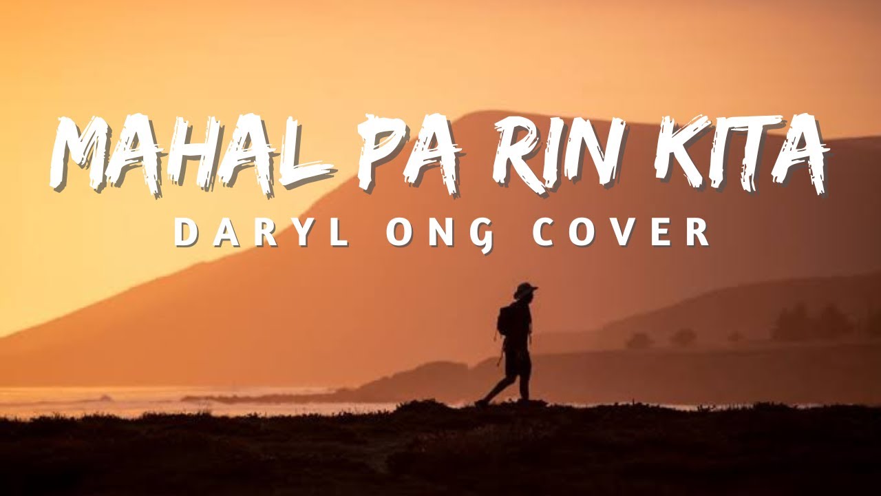 MAHAL PA RIN KITA (LYRICS) || DARYL ONG COVER