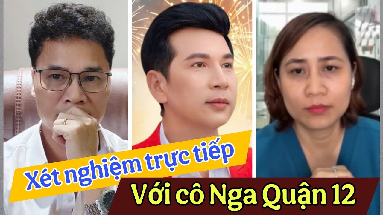 ( 1810 ) Ca sĩ Thiên Long quyết định xét nghiệm trực tiếp cùng cô Nga Quân 12 vào ngày mai.