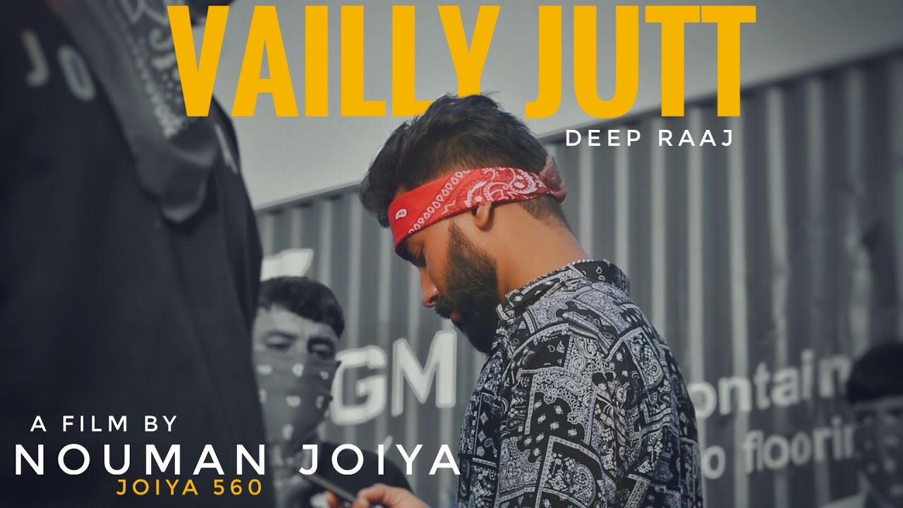 Vailly Jutt new song | Deep Raaj | A Film by | Nouman Joiya