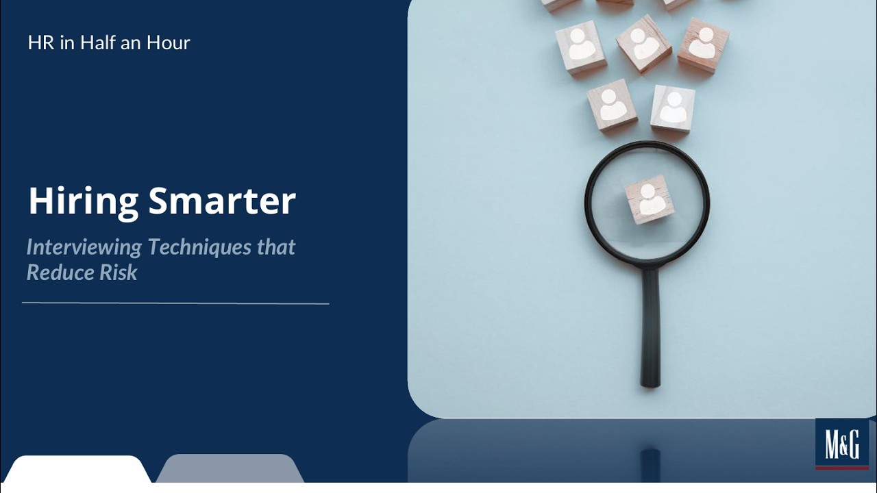 HR in Half an Hour: Hiring Smarter - Interviewing Techniques that Reduce Risk