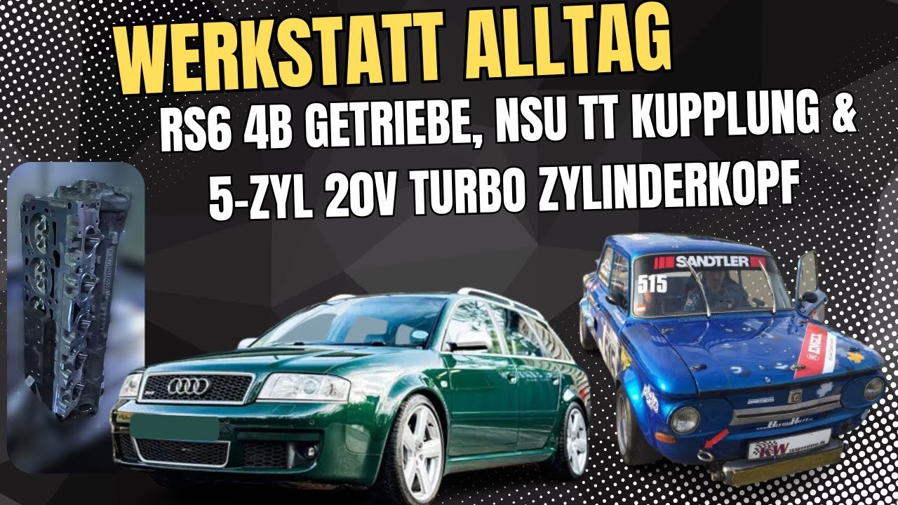 Audi RS6 4B mit Getriebeschaden | NSU TT Kupplung & 5 Zylinder 20V Turbo Zylinderkopf Bearbeitung